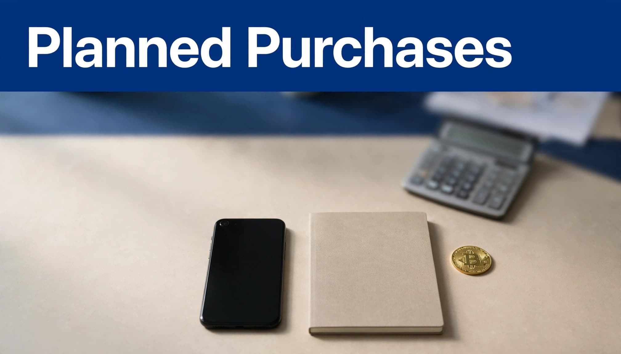 A smartphone, budget notebook, and Bitcoin coin on a blue-accented finance desk.
