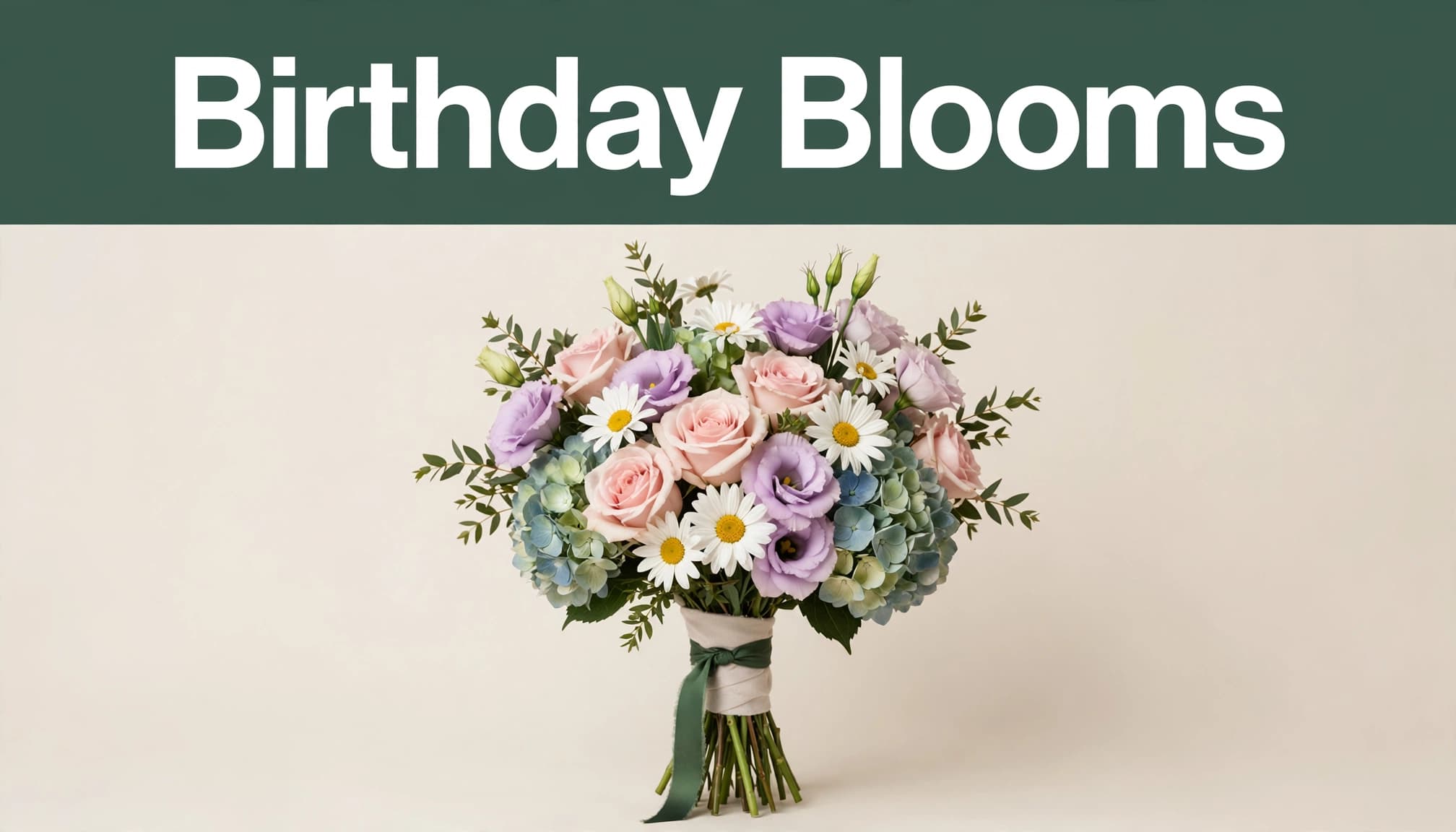 A ribbon-tied bouquet of mixed flowers sits beneath a green headline band on an ivory background. birthday flower delivery