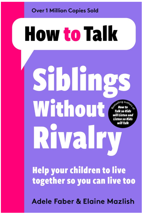 Siblings Without Rivalry